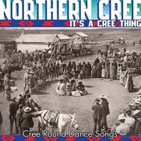 Northern Cree: It's A Cree Thing [CD]