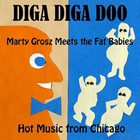 Marty Grosz: Diga Diga Doo - Marty Grosz Meets The Fat Babies [CD]