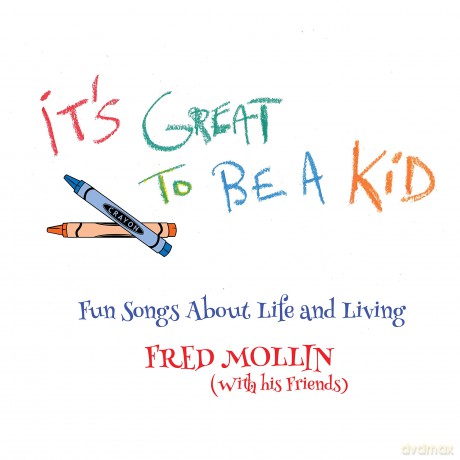 Fred Mollin: It's Great To Be A Kid [CD]