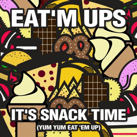Eat'm Ups: It's Snack Time (Yum Yum Eat 'Em Up) [CD]