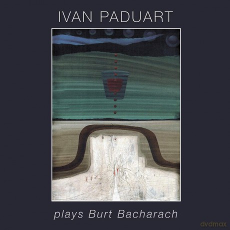 Ivan Paduart: Ivan Paduart - Ivan Paduart Plays Burt Bacharach [CD]