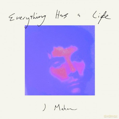 J Mahon-Everything Has A Life: J Mahon-Everything Has A Life [CD]