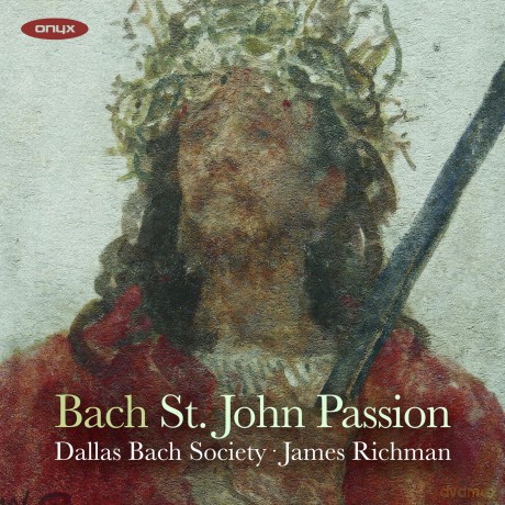Dallas Bach Society James Richman: J. S. Bach St John Passion Bwv 245 [CD]