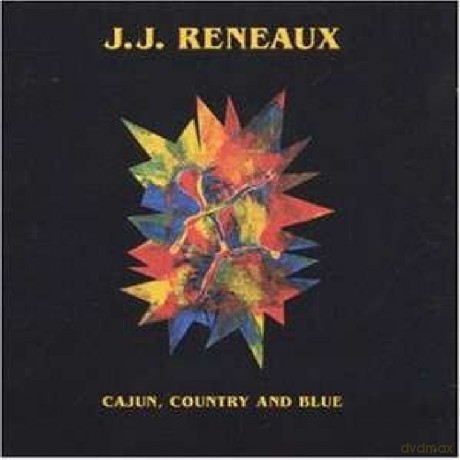 J.J. Reneaux: J.J. Reneaux - Cajun Country And Blue [CD]