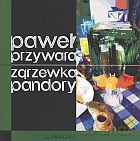Zgrzewka Pandory - Paweł Przywara [KSIĄŻKA]