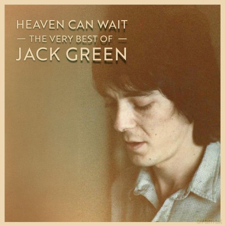 Jack Green-Heaven Can Wait - The Very Best Of Jack Green: Jack Green-Heaven Can Wait - The Very Best Of Jack Green [CD]