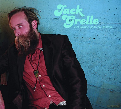 Jack Grelle-Got Dressed Up To Be Let Down: Jack Grelle-Got Dressed Up To Be Let Down [CD]