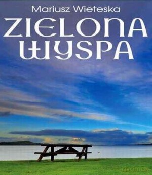 Zielona Wyspa - Mateusz Wieteska [KSIĄŻKA]