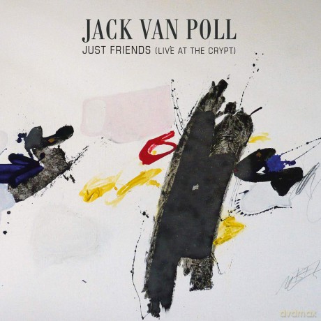 Jack Van Poll: Jack Van Poll - Just Friends (Live At The Crypt) [CD]