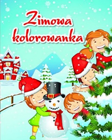 Zimowa kolorowanka - Anna Wiśniewska, Krzysztof Wiśniewski [KSIĄŻKA]