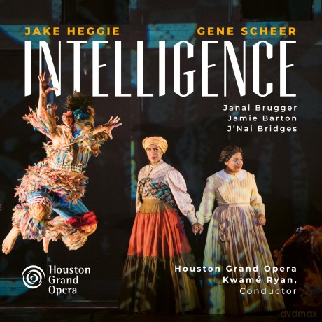 Houston Grand Opera Orchestra Kwame Ryan Janai B: Jake Heggie Intelligence [2CD]