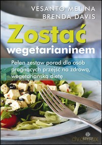 Zostać wegetarianinem - Brenda Davis, Vesanto Melina [KSIĄŻKA]