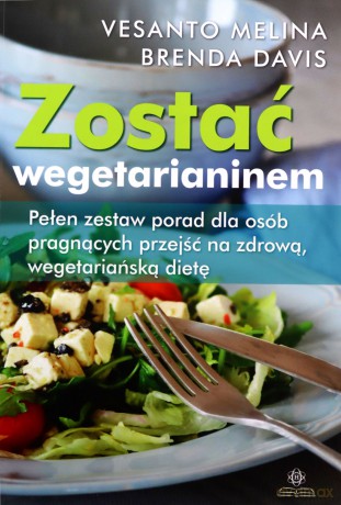 Zostać wegetarianinem - Brenda Davis, Vesanto Melina [KSIĄŻKA]