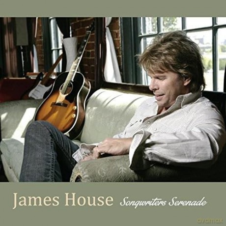 James House-Songwriters Serenade: James House-Songwriters Serenade [CD]