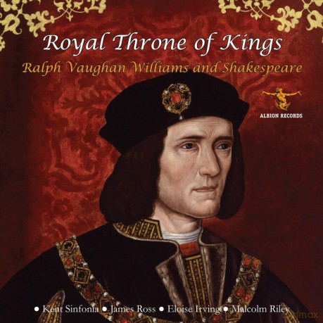 James Ross Kent Sinfonia Eloise Irving Malcolm Riley-Royal Throne Of Kings: Ralph Vaughan Williams A: James Ross Kent Sinfonia Eloise Irving Malcolm Riley-Royal Throne of Kings: Ralph Vaughan Williams a [CD]