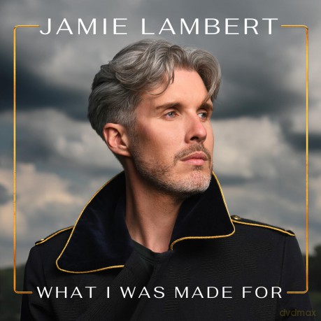 Jamie Lambert-What I Was Made For: Jamie Lambert-What I Was Made For [CD]
