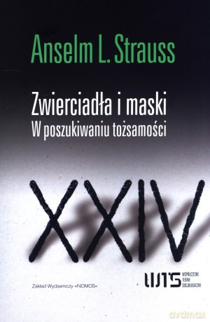 Zwierciadła i maski. W poszukiwaniu tożsamości [KSIĄŻKA]