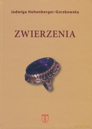 Zwierzenia - Jadwiga Hohenberger-Gorzkowska [KSIĄŻKA]