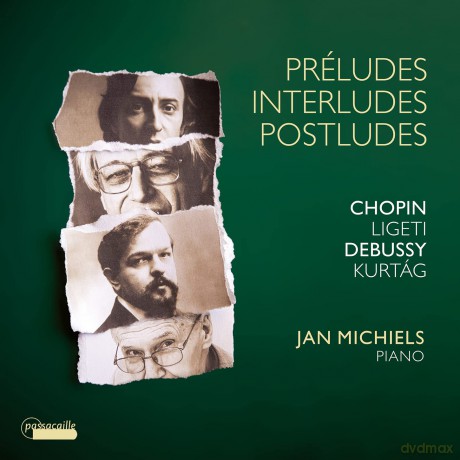 Jan Michiels-Preludes Interludes Postludes: Chopin Debussy Ligeti: Jan Michiels-Preludes Interludes Postludes: Chopin Debussy Ligeti [2CD]