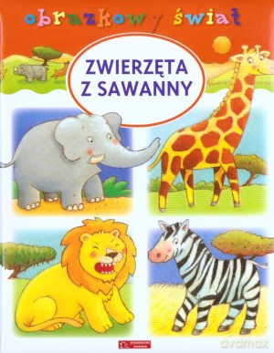 Zwierzęta z sawanny. Obrazkowy świat - Emilie Beaumont [KSIĄŻKA]