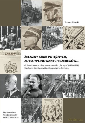 Żelazny krok potężnych, zdyscyplinowanych szeregów... - Tomasz Sikorski [KSIĄŻKA]