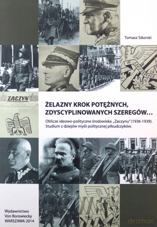 Żelazny krok potężnych, zdyscyplinowanych szeregów... - Tomasz Sikorski [KSIĄŻKA]
