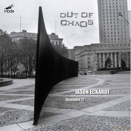 Jason Eckardt:Out Of Chaos-Ensemble 21: Jason Eckardt:Out Of Chaos-Ensemble 21 [CD]