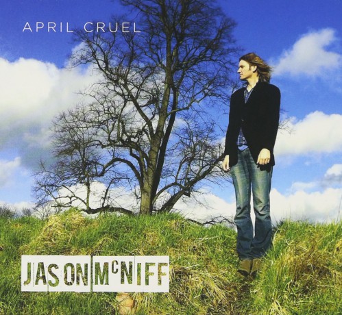 Jason Mcniff-April Cruel: Jason Mcniff-April Cruel [CD]