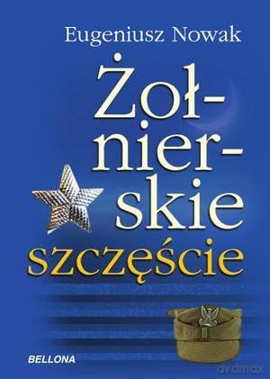 Żołnierskie szczęście - Eugeniusz Nowak [KSIĄŻKA]