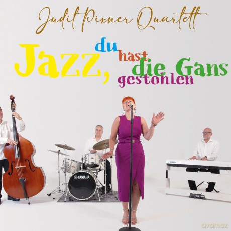 Judit Pixner Quartett: Jazz du hast die Gans gestohlen [CD]
