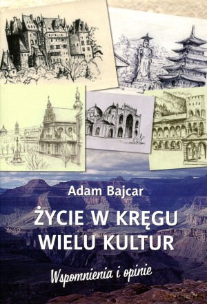 Życie w kręgu wielu kultur - Adam Bajcar [KSIĄŻKA]