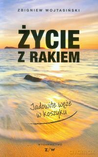 Życie z rakiem. Jadowite węże w koszyku [KSIĄŻKA]