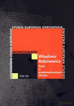 Żydzi w przedrewolucyjnym Irkucku - Władimir Rabinowicz [KSIĄŻKA]