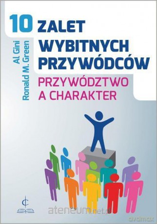 10 zalet wybitnych przywódców [KSIĄŻKA]