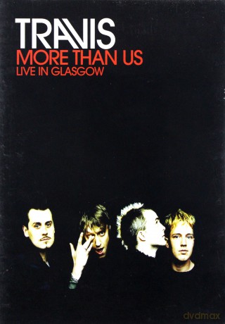 Travis: More Than Us - Live In Glasgow [DVD]