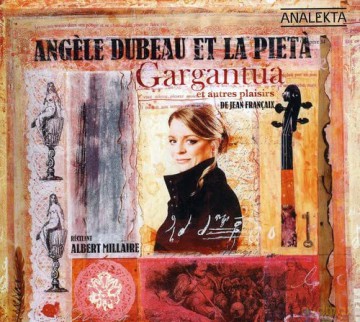Angele Dubeau La Pieta: Jean Francaix Gargantua And O [CD]