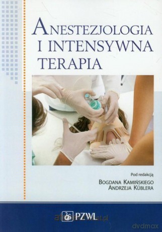 Anestezjologia i intensywna terapia [KSIĄŻKA]