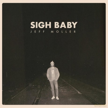 Jeff Moller-Sigh Baby: Jeff Moller-Sigh Baby [CD]
