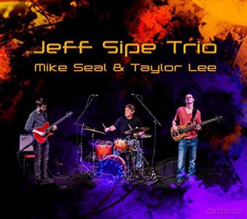 Jeff Sipe Trio-Jeff Sipe Trio: Jeff Sipe Trio-Jeff Sipe Trio [CD]