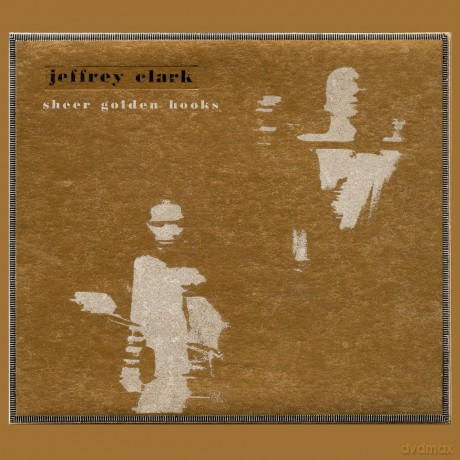 Jeffrey Clark-Sheer Golden Hooks: Jeffrey Clark-Sheer Golden Hooks [CD]