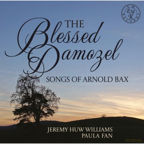 Jeremy Huw Williams; Paula Fan; Theodore Buchholz-The Blessed Damozel - Songs Of Arnold Bax: Jeremy Huw Williams; Paula Fan; Theodore Buchholz-The Blessed Damozel - Songs of Arnold Bax [CD]