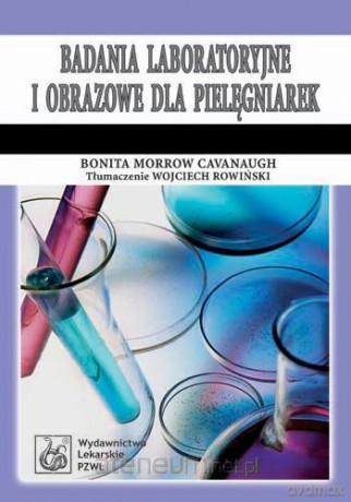 Badania laboratoryjne i obrazowe dla pielęgniarek [KSIĄŻKA]