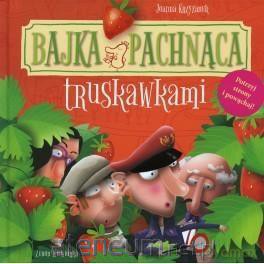 Bajka pachnąca truskawkami [KSIĄŻKA]