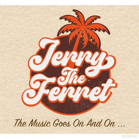 Jerry The Ferret-The Music Goes On And On: Jerry The Ferret-The Music Goes On And On [CD]