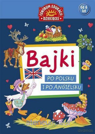 Bajki po polsku i po angielsku [KSIĄŻKA]