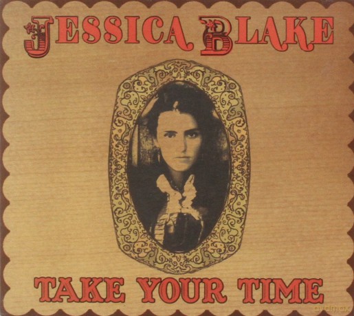 Jessica Blake-Take Your Time: Jessica Blake-Take Your Time [CD]