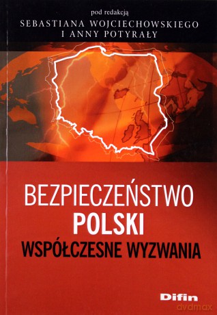Bezpieczeństwo Polski. Współczesne wyzwania [KSIĄŻKA]