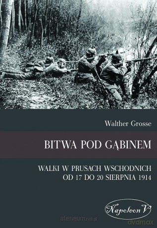 Bitwa pod Gąbinem. Walki w Prusach Wschodnich [KSIĄŻKA]