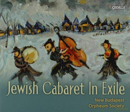 New Budapest Orpheum Society: Jewish Cabaret In Exile [CD]