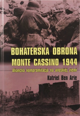 Bohaterska obrona Monte Cassino 1944 [KSIĄŻKA]